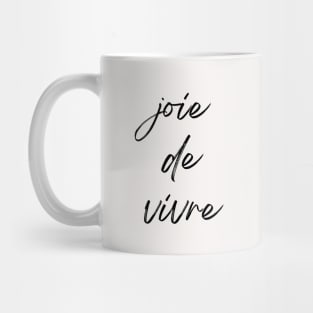 Joie de Vivre - Joy of living French Expression Mug